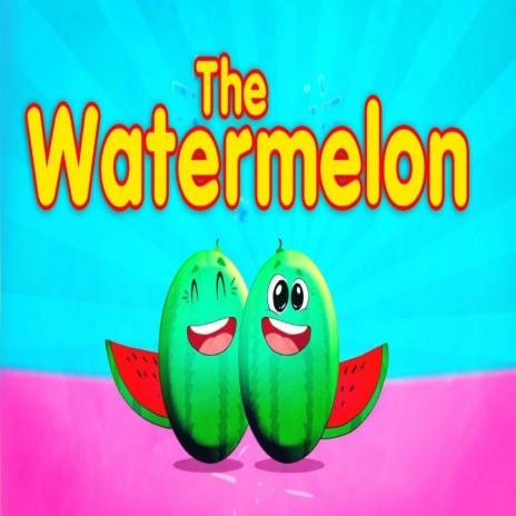 The watermelon