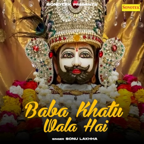 Baba Khatu Wala Hai | Boomplay Music