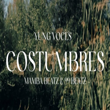 Costumbres ft. Yung Voces & Mamba Beatz | Boomplay Music