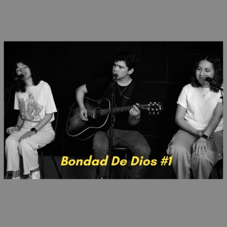 Bondad de Dios, #1 ft. Anamarce & Anto