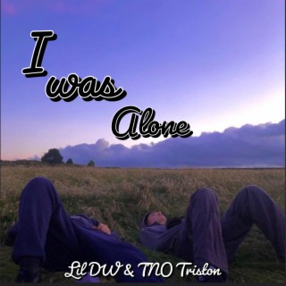 i was alone