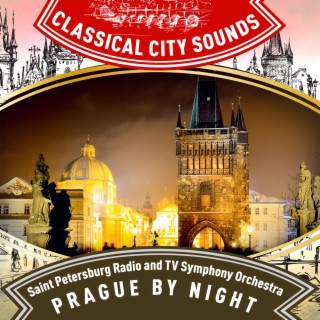 Classical City Sounds: Prague By Night