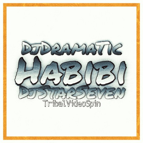 Habibi(Tribalvideospin) ft. DjDramatic | Boomplay Music