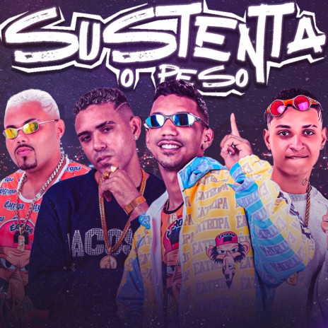 Sustenta o Peso ft. Luka da Z.O, MC 10G & Salah do Nordeste | Boomplay Music