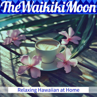 Relaxing Hawaiian at Home