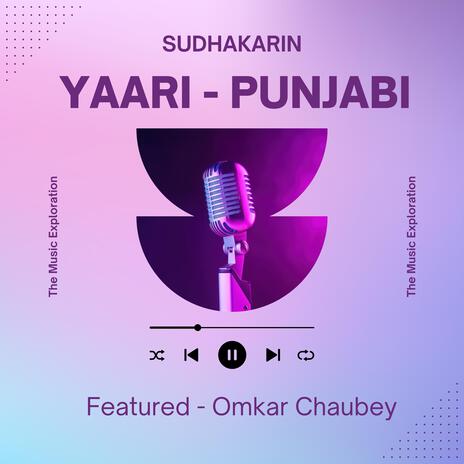 Yaari ft. Omkar Chaubey | Boomplay Music