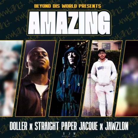 AMAZING ft. Doller, Straight Paper Jacque & JawzLDN | Boomplay Music