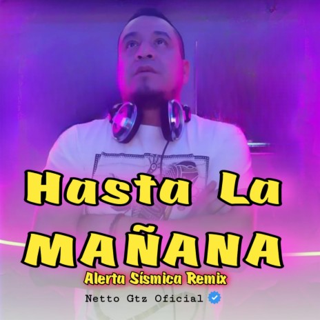 Hasta La Mañana (alerta sismica remix)