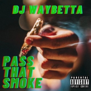 Pass That Smoke