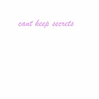 Can't Keep Secrets