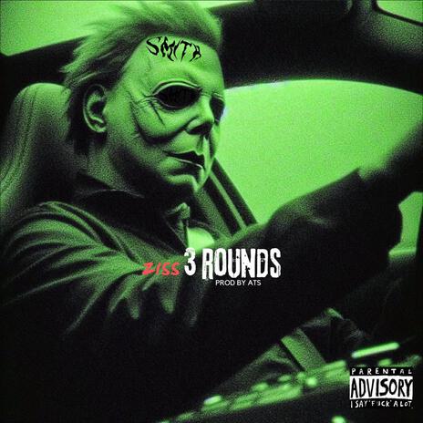 ZISS 3 ROUNDS | Boomplay Music