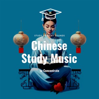 Chinese Study Music to Concentrate