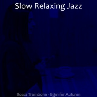 Bossa Trombone - Bgm for Autumn