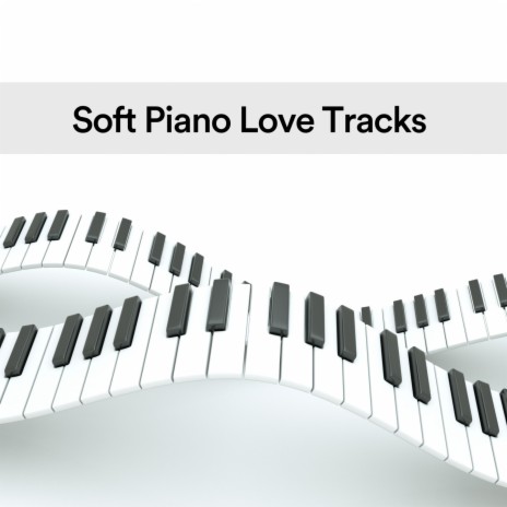 Soft Piano Love Tracks, Pt. 20