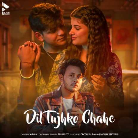 Dil Tujhko Chahe (Cover) ft. Yakshaj Jagtap | Boomplay Music