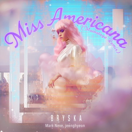 Miss Americana (Mainstage Remix) ft. Mark Neve & jeonghyeon | Boomplay Music