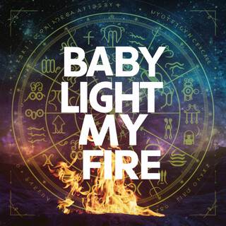 Baby Light My Fire ft. Sarah Nicole lyrics | Boomplay Music