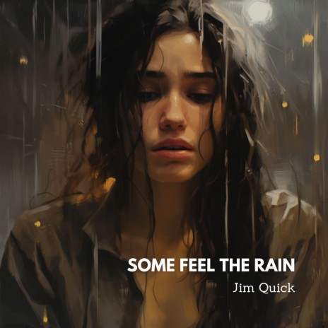 Some Feel The Rain | Boomplay Music