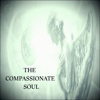 THE COMPASSIONATE SOUL