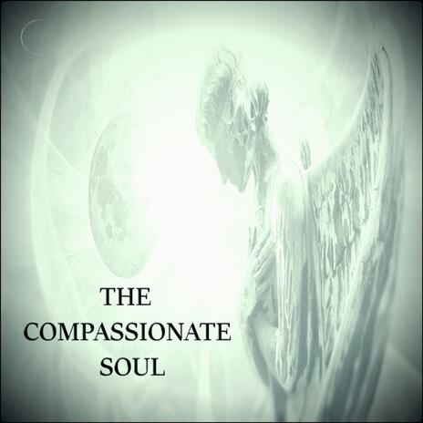 THE COMPASSIONATE SOUL | Boomplay Music