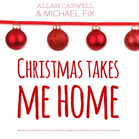 Christmas Takes Me Home ft. Michael Fix