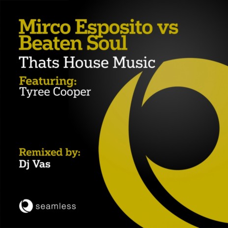 Thats House Music (Dj Vas Bootleg Mix) ft. Beaten Soul | Boomplay Music