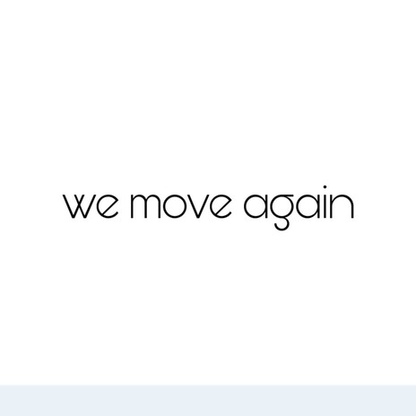 We Move Again | Boomplay Music