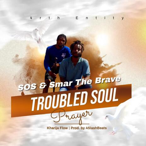 Troubled Soul ft. Smar The Brave | Boomplay Music