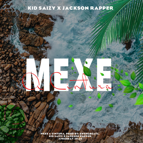 Mexe a Cintura ft. KId Saizy