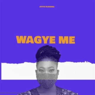 Wagye Me lyrics | Boomplay Music
