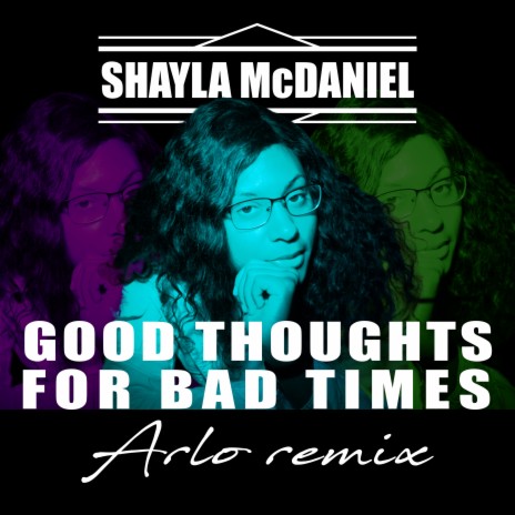 Good Thoughts for Bad Times ft. Arlo | Boomplay Music