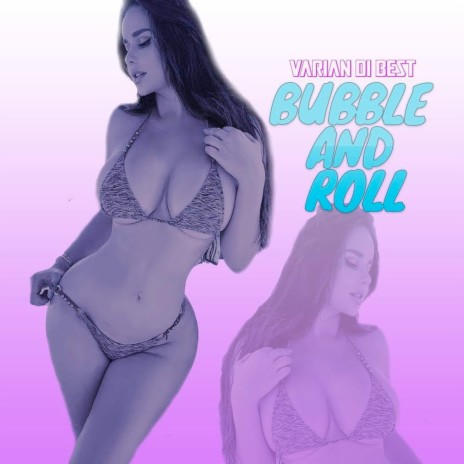 Bubble and Roll