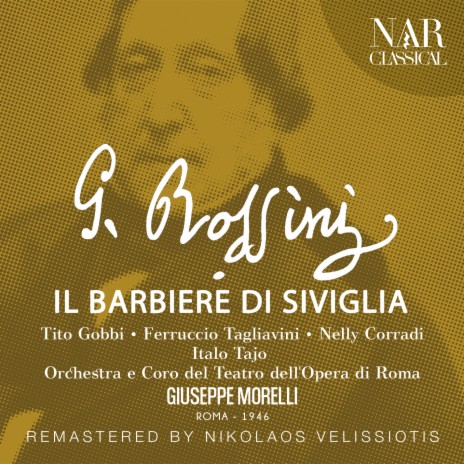 Il barbiere di Siviglia, IGR 76, Act I: Una voce poco fa qui nel cor mi risuonò (Rosina) ft. Giuseppe Morelli & Nelly Corradi | Boomplay Music