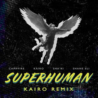 Superhuman (Kairo Remix)