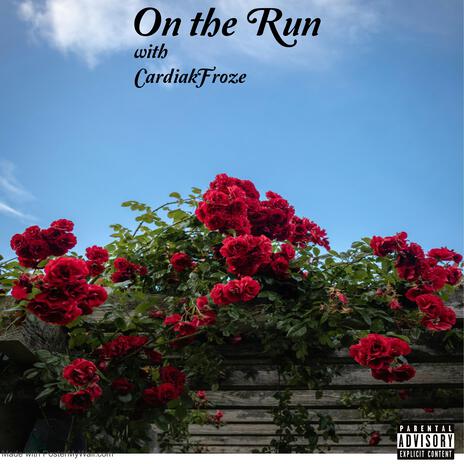 On The Run ft. CardiakFroze | Boomplay Music