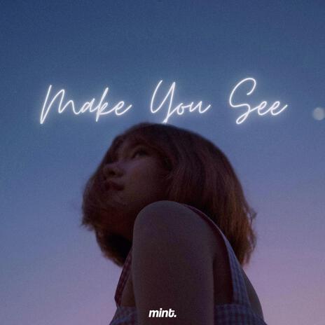 Make You See ft. Fia De Luca | Boomplay Music