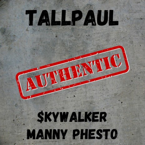 Authentic ft. Manny Phesto & $kywalker