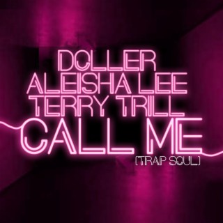 Call Me (Trap Soul) ft. Aleisha Lee & Terry Trill lyrics | Boomplay Music