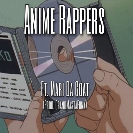 Anime Rappers ft. Mari Da Goat | Boomplay Music