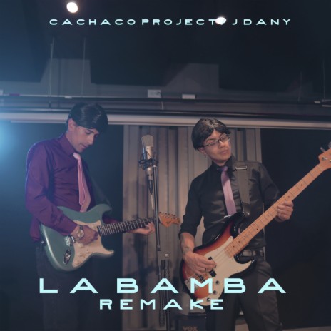 La Bamba Remake ft. J DANY | Boomplay Music