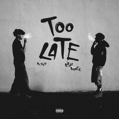 Too late (hit 'em up) ft. baby angel | Boomplay Music