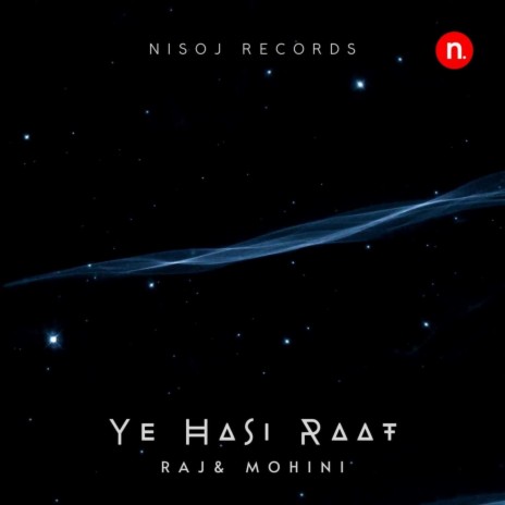 Ye hasi Raat ft. Mohini | Boomplay Music