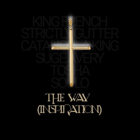 The Way ft. Strictly Gutter, Catahoula King, Suge Avery, Tosha & Soulo