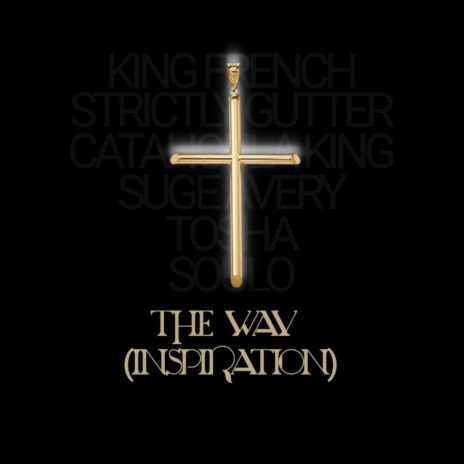 The Way ft. Strictly Gutter, Catahoula King, Suge Avery, Tosha & Soulo | Boomplay Music