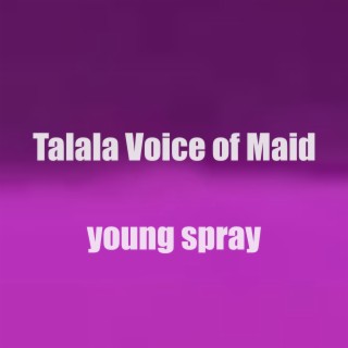 Talala Voice of Maid