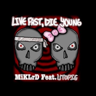 Live fast, Die young ft. Utopie lyrics | Boomplay Music