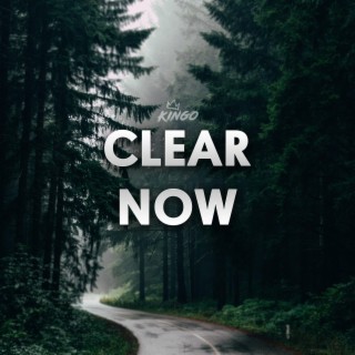 clear now