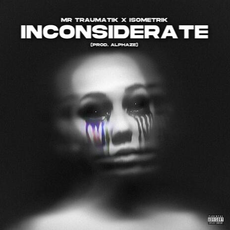 Inconsiderate ft. Isometrik | Boomplay Music