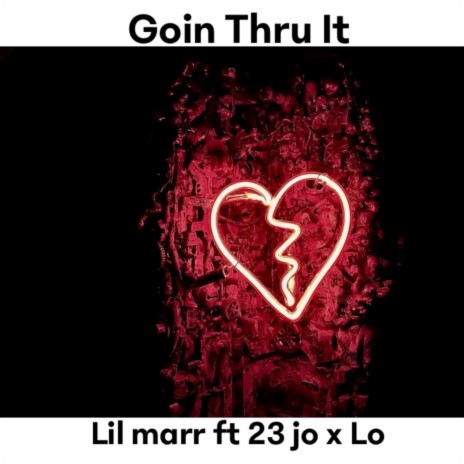 Goin Thru It ft. 23 Jo & Lo | Boomplay Music