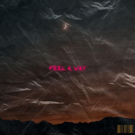 Feel A Way | Boomplay Music